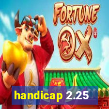 handicap 2.25